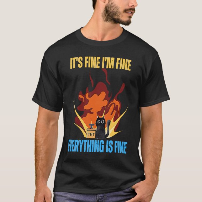 Camiseta Cat It's Fine I'm Fine Everything Is Fine Funny (Anverso)