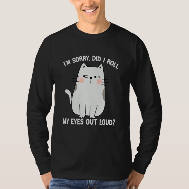 Camiseta Cat Kitten Did I Roll My Eyes Out Loud Groovy Sarc (Anverso)