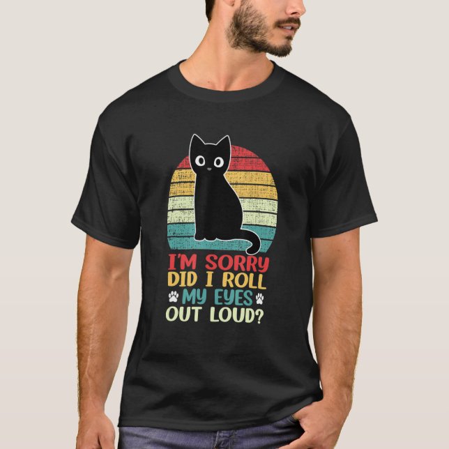 Camiseta Cat Kitten Did I Roll My Eyes Out Loud Retro Vinta (Anverso)