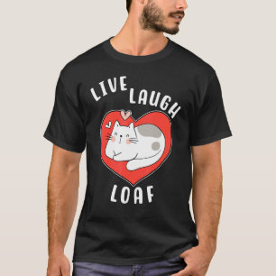 Camiseta Cat Loafing For Cat Mom Live Laugh Loaf Heart Slee