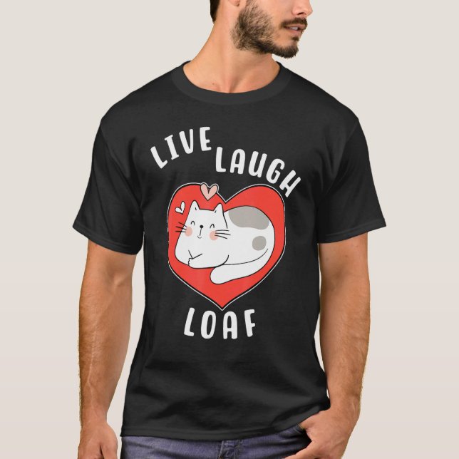 Camiseta Cat Loafing For Cat Mom Live Laugh Loaf Heart Slee (Anverso)