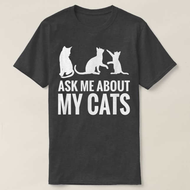 Camiseta Cat Lover  Ask Me About My Cats  Funny Cat  (Diseño del anverso)