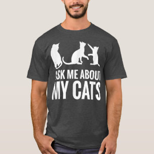 Camiseta Cat Lover  Ask Me About My Cats  Funny Cat 