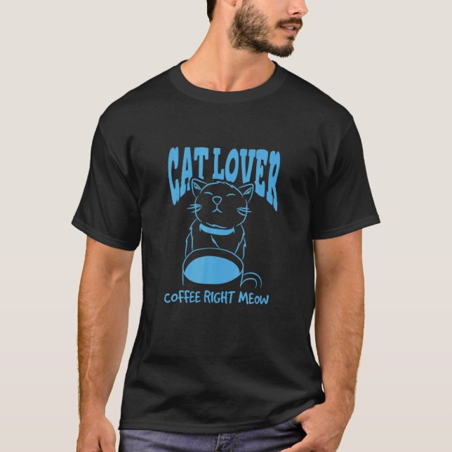 Camiseta Cat Lover Coffee Right Meow (Anverso)