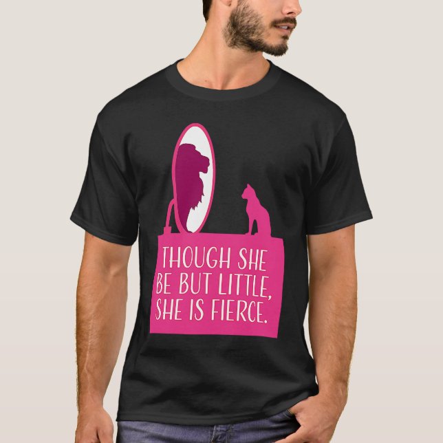 Camiseta Cat Lover  Though She Be But Little She is Fierce (Anverso)