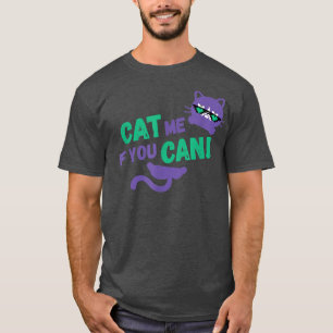 Camiseta Cat Me si puedes por fans y amantes del gato con F