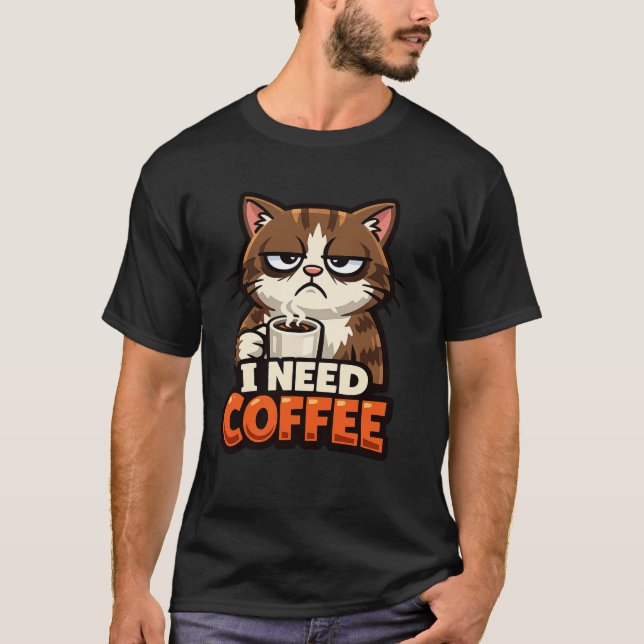 Camiseta CAT MEME “I NEED COFFE "T-Shirt (Anverso)