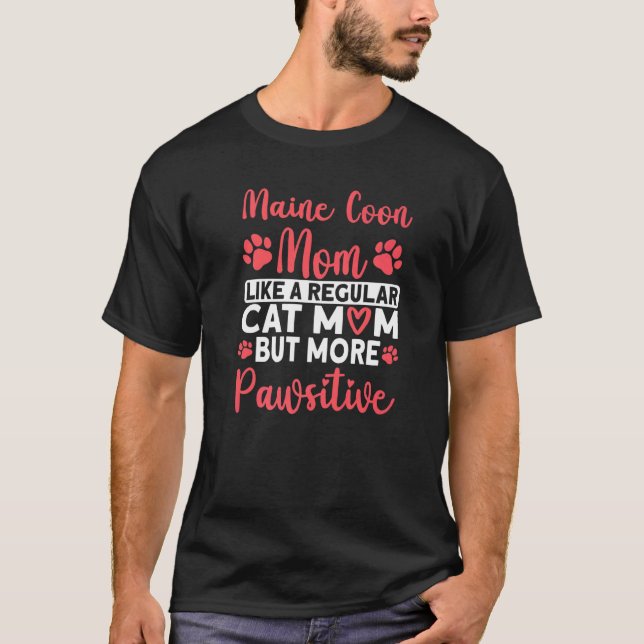 Camiseta Cat Mom but more Pawsitive Maine Coon Cat Mom   (Anverso)