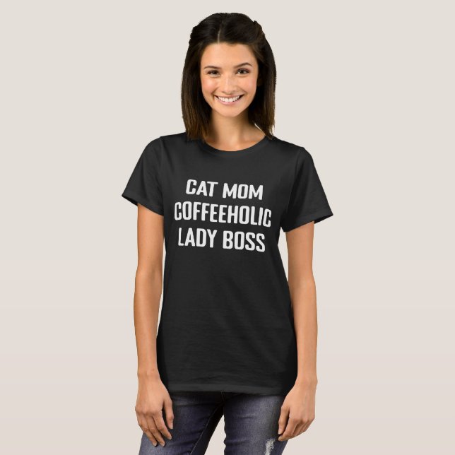 Camiseta Cat Mom Coffee Lover Lady Boss Business Woman (Anverso completo)