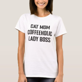 Camiseta Cat Mom Coffee Lover Lady Boss Business Woman