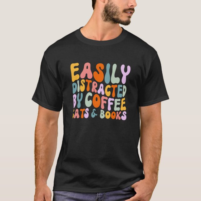 Camiseta Cat Quotes Easily Distracted By Coffee Cats & Book (Anverso)