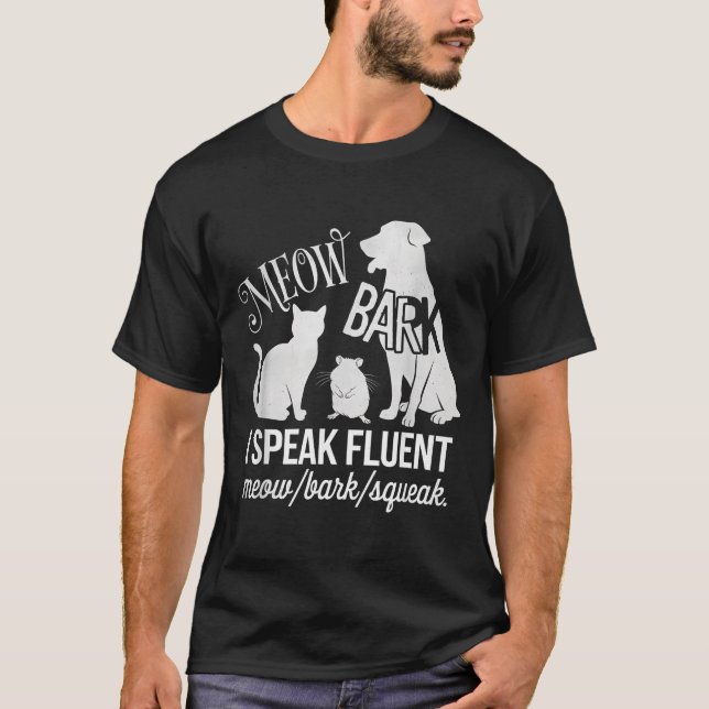Camiseta Cat Rat Dog Owner I Speak Fluent Meow Bark Squeak  (Anverso)