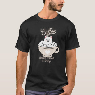 Camiseta Cat Sarcasm Meme Gracioso Café Porque El Asesinato