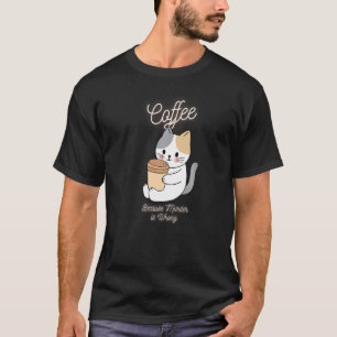 Camiseta Cat Sarcasm Meme Gracioso Café Porque El Asesinato