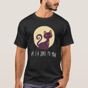 Camiseta Cat - ¿Soy Un Chiste Para Usted? - Payaso - Luna -