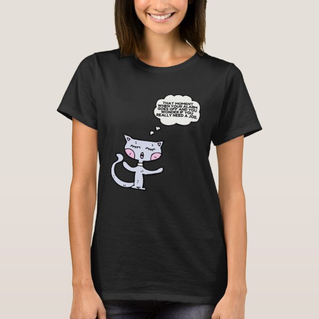 Camiseta Cat That Moment When The Alarm Goes Off Work (Anverso)