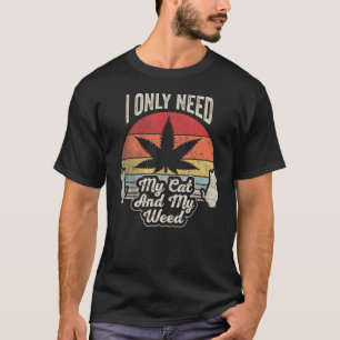 Camiseta Cat Weed Vintage Retro Sólo Necesita Mi Gato Y Mi 