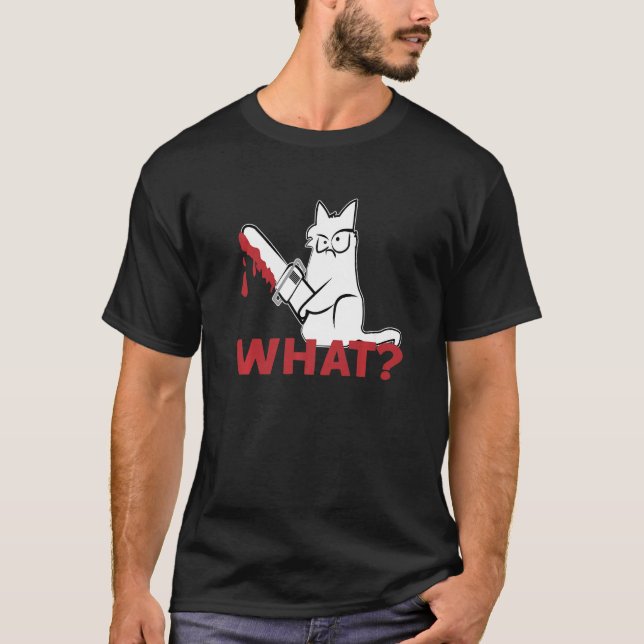 Camiseta Cat What  White Cat Murderous Cat With chainsaw (Anverso)