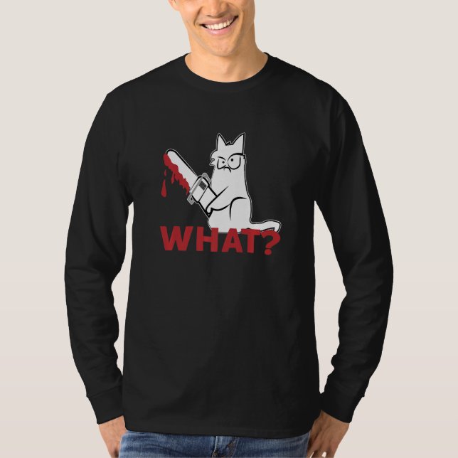 Camiseta Cat What  White Cat Murderous Cat With chainsaw (Anverso)