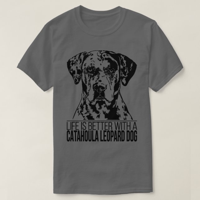 Camiseta CATAHOULA LEOPARD PERRO la vida es mejor regalo de (Diseño del anverso)