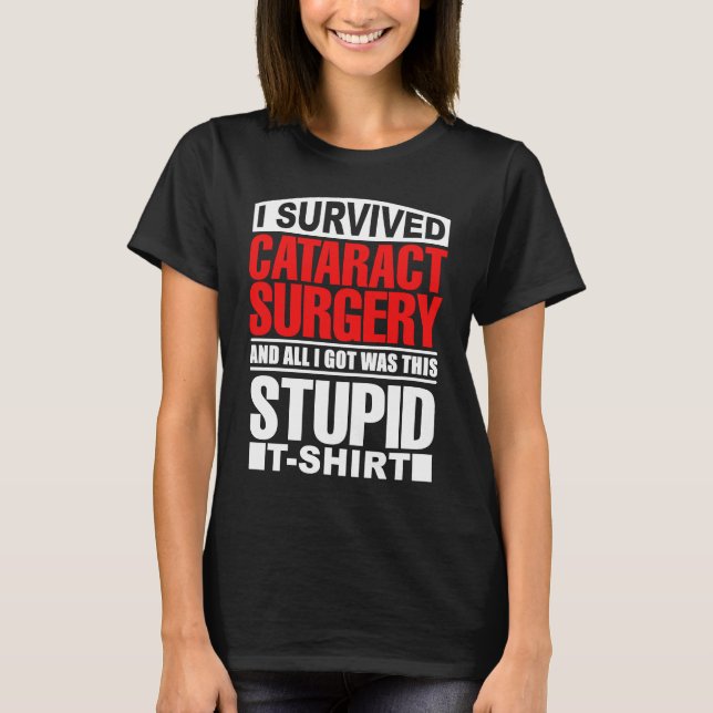 Camiseta Cataract Eye Surgery Survivor Recovery Get Well Hu (Anverso)