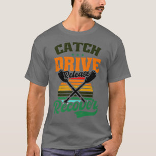Camiseta Catch Drive Release Recover Design Crew Rowing
