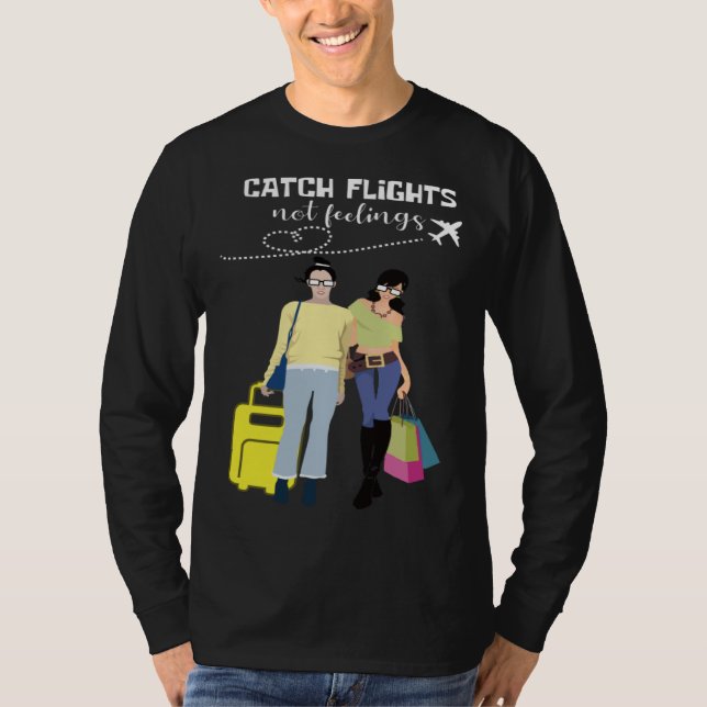 Camiseta Catch Flights Not Feelings Traveler And Fashionist (Anverso)