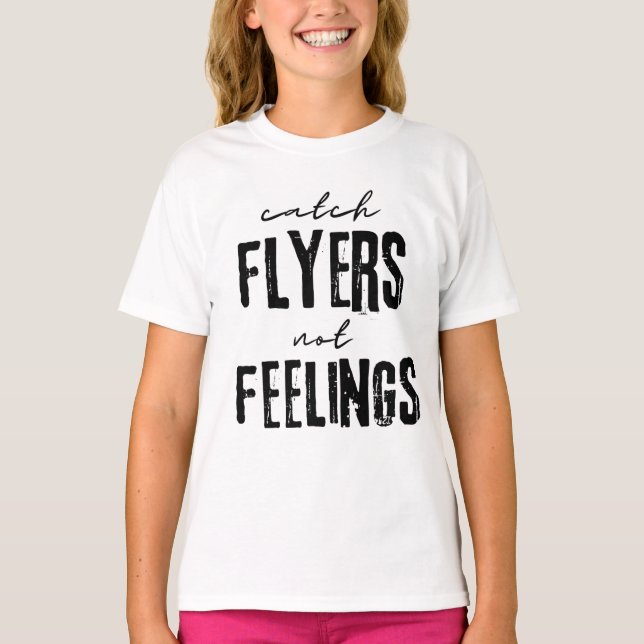 Camiseta Catch Flyers Not Feelings (Anverso)