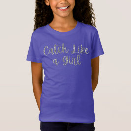 Camiseta Catch Like a Chica Purpurina