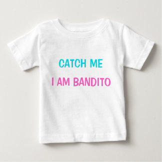 Camiseta - Catch Me I am Bandito