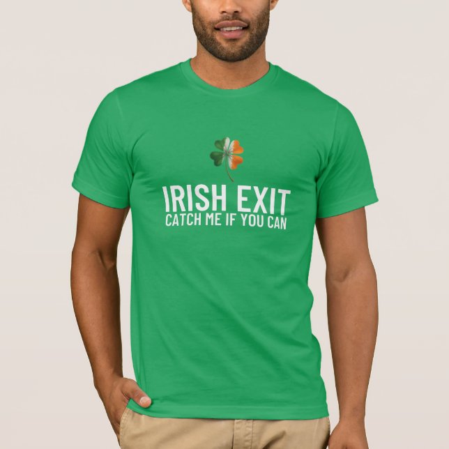 Camiseta Catch Me If You Can – Irish Exit St Patrick’s Day  (Anverso)