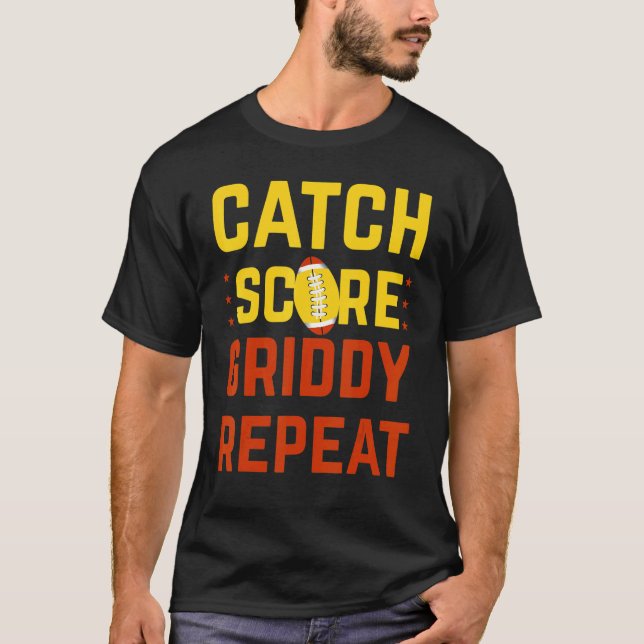 Camiseta Catch Score Griddy Repetir La Vida De Fútbol Gridd (Anverso)