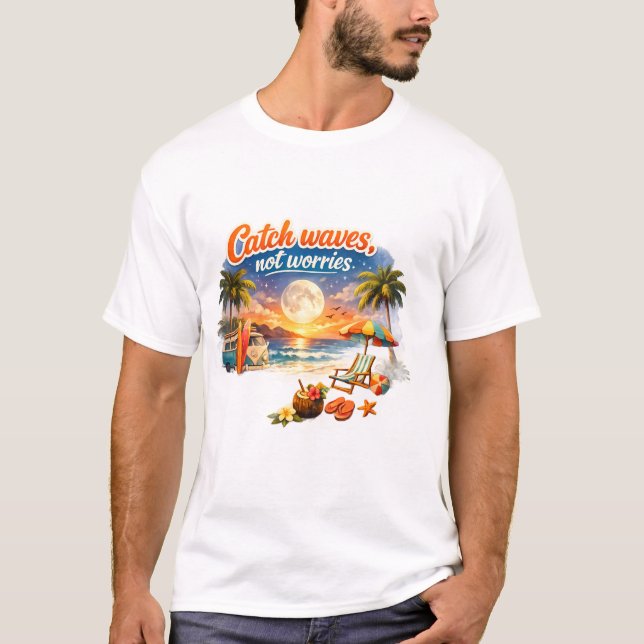 Camiseta Catch Waves, Not Worries – Tropical Beach ET-Shirt (Anverso)
