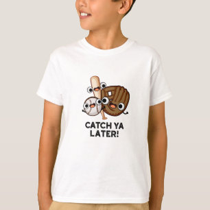 Camiseta Catch Ya Después Funny Béisbol Pun