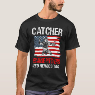 Camiseta Catcher del béisbol porque los lanzadores también