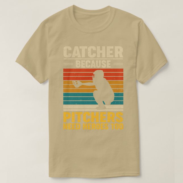 Camiseta Catcher porque los lanzadores necesitan héroes par (Diseño del anverso)