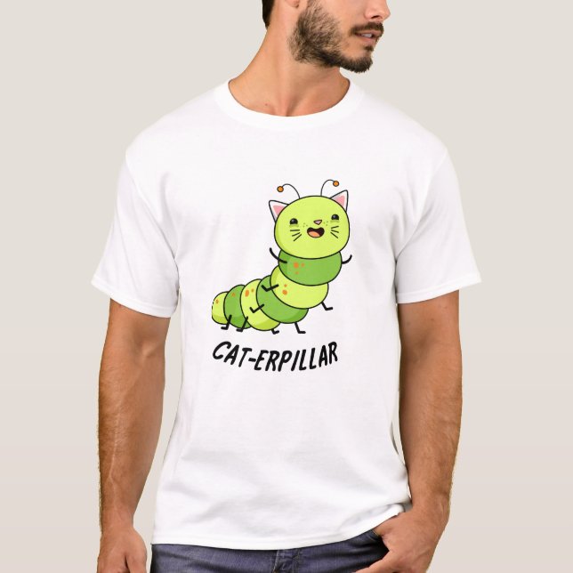 Camiseta Caterpillar Funny Bug Pun (Anverso)