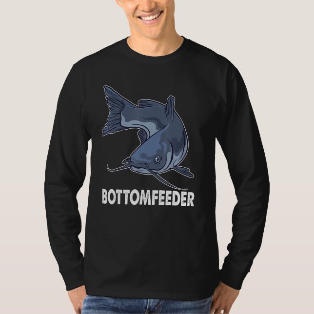 Camiseta Catfish Fishing for Fishermen  Bottomfeeder (Anverso)
