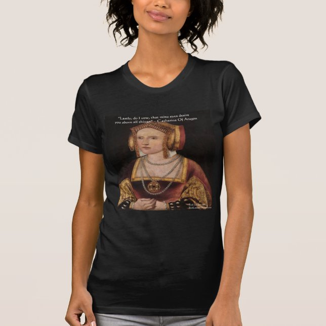 Camiseta Catherine De Aragón Cita De Amor Regalos Y Tarjeta (Anverso)