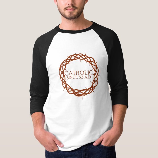 Camiseta Catholic since 33 A.D. (Anverso)