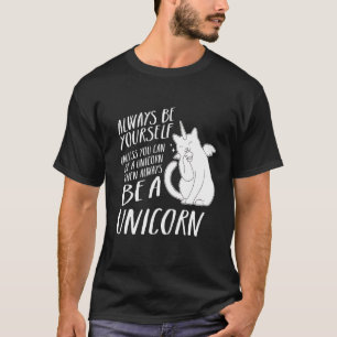 Camiseta Caticorn Siempre Sé Tú Mismo A Menos Que Puedas Se