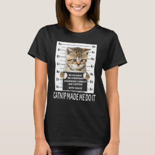 Camiseta Catnip Me Hizo Hacer Gato Hombres Mujeres
