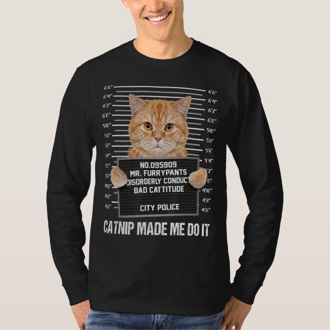 Camiseta Catnip me hizo hacerlo (Anverso)