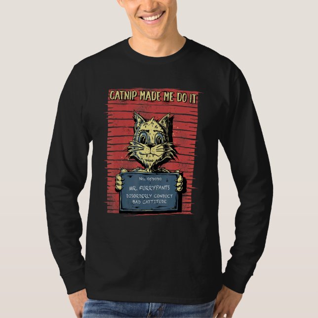 Camiseta Catnip Me Hizo Hacerlo Cat Tee Cat (Anverso)