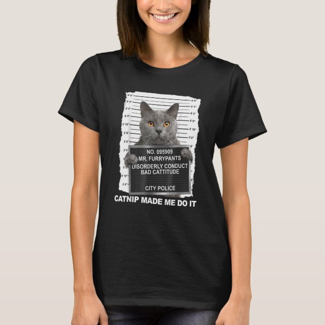 Camiseta Catnip Me Hizo Hacerlo Gato (Anverso)