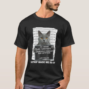 Camiseta Catnip Me Hizo Hacerlo Gato 1