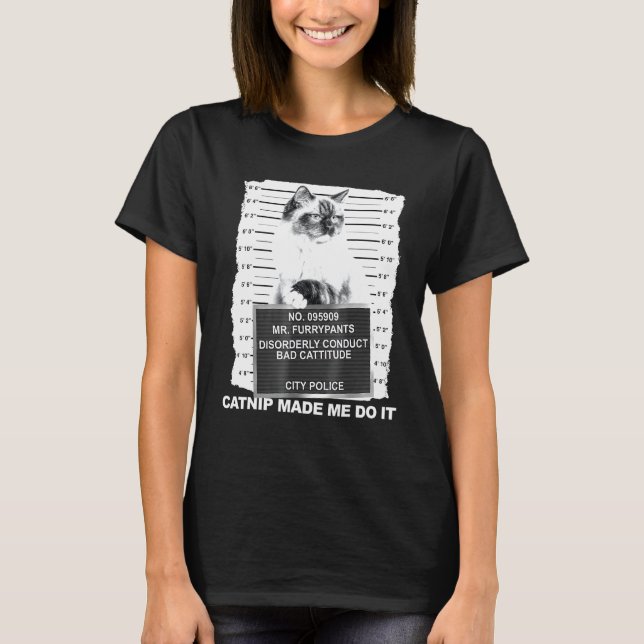 Camiseta Catnip Me Hizo Hacerlo Tee Cat Mugshot Kitten Catt (Anverso)