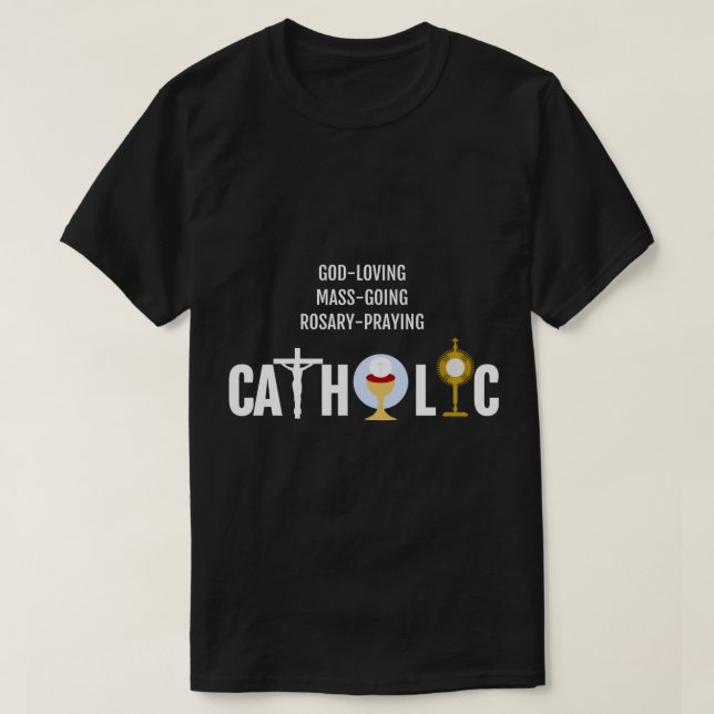 Camiseta Católico de Dios que ama a la misa y se va a Rosar (Diseño del anverso)