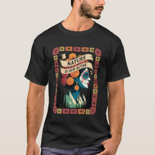 Camiseta Catrina Mexicano Americana La naturaleza es nuestr