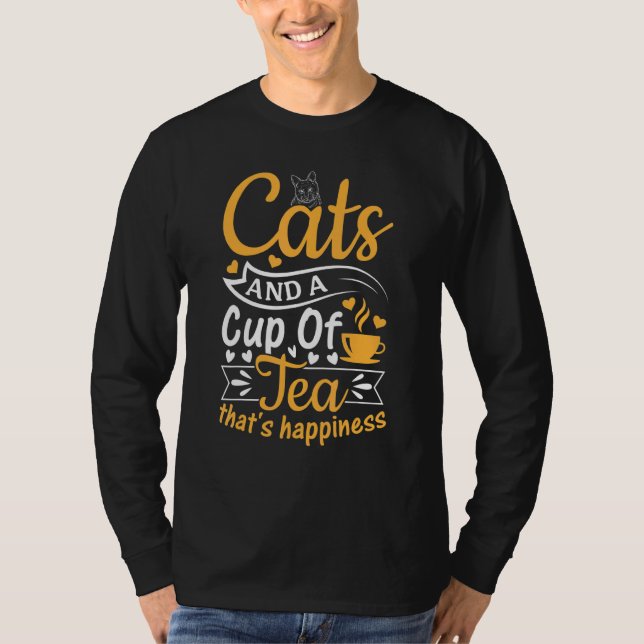 Camiseta Cats And A Cup Of Tea That's Happiness  Tea  Cat (Anverso)
